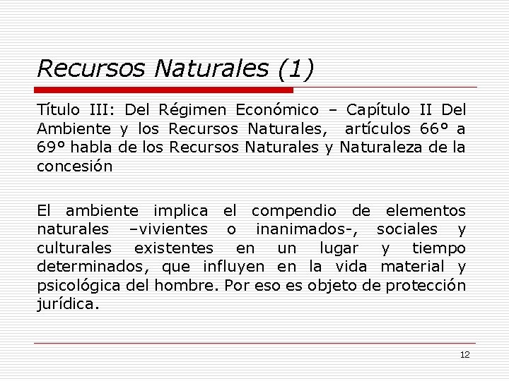 Recursos Naturales (1) Título III: Del Régimen Económico – Capítulo II Del Ambiente y