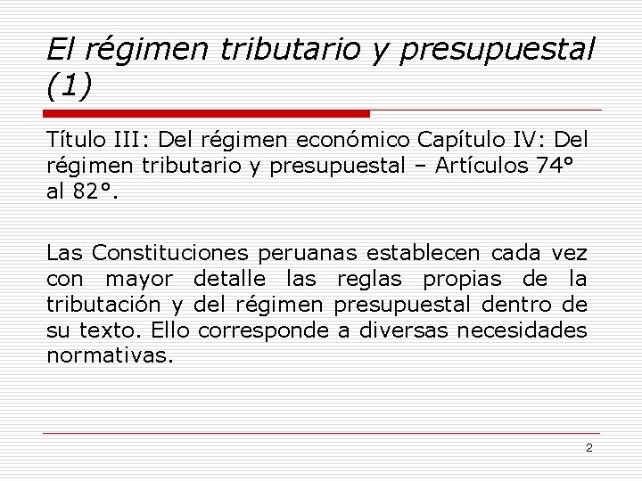 El régimen tributario y presupuestal (1) Título III: Del régimen económico Capítulo IV: Del