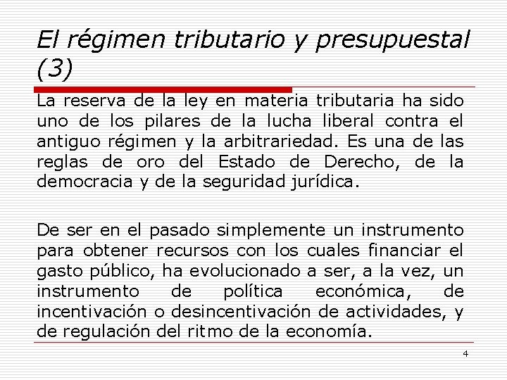 El régimen tributario y presupuestal (3) La reserva de la ley en materia tributaria