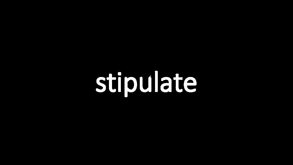 stipulate 