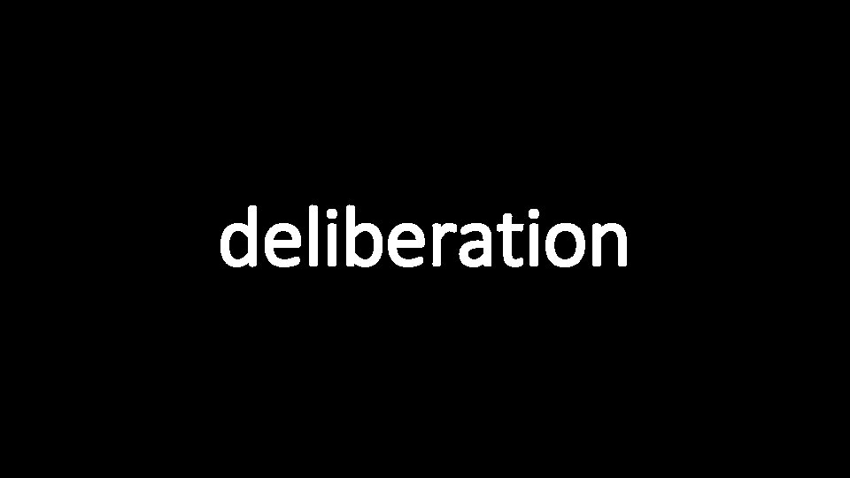 deliberation 