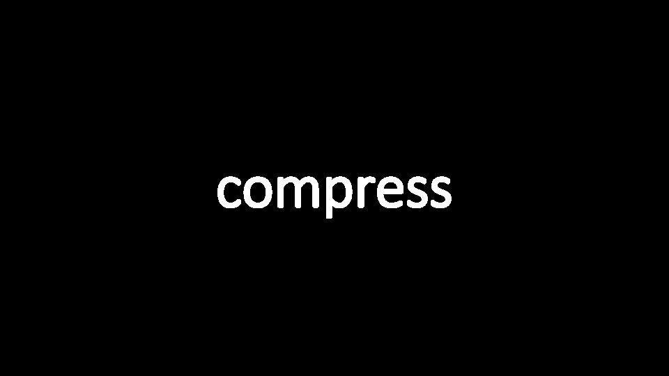 compress 