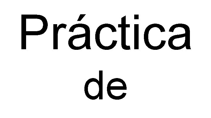 Práctica de 