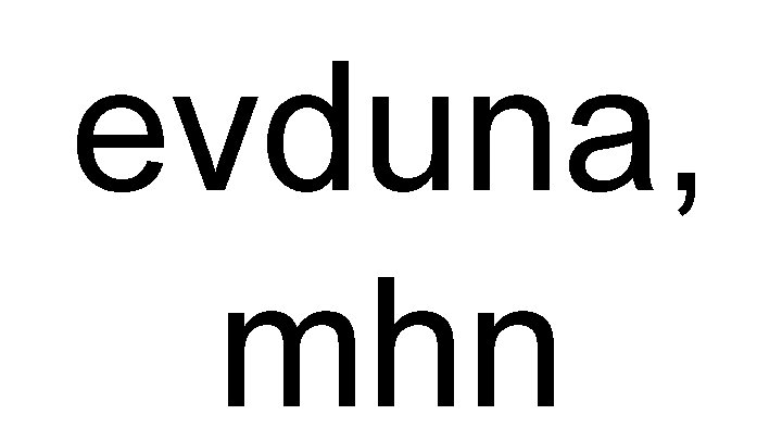 evduna, mhn 