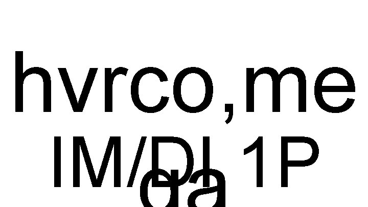 hvrco, me IM/DI 1 P 