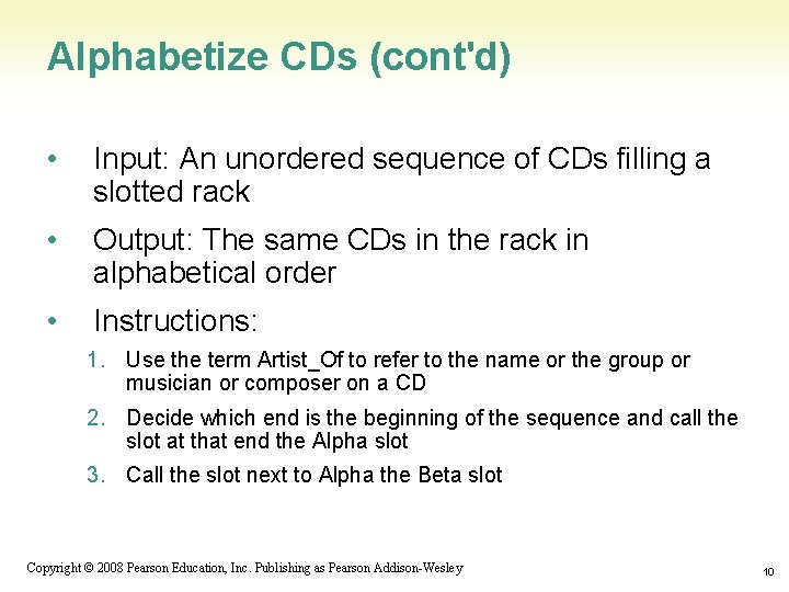 Alphabetize CDs (cont'd) • Input: An unordered sequence of CDs filling a slotted rack