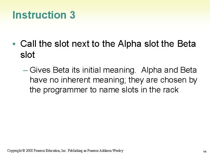 Instruction 3 • Call the slot next to the Alpha slot the Beta slot