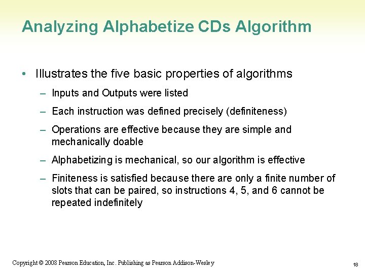 Analyzing Alphabetize CDs Algorithm • Illustrates the five basic properties of algorithms – Inputs