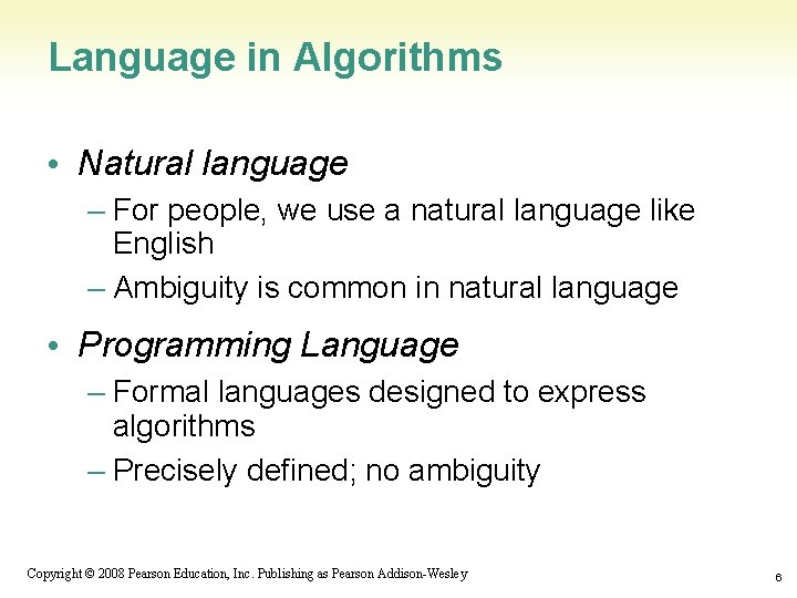 Language in Algorithms • Natural language – For people, we use a natural language