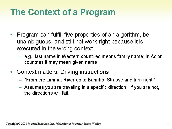 The Context of a Program • Program can fulfill five properties of an algorithm,