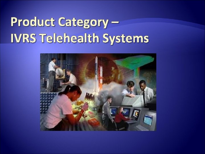 Product Category – IVRS Telehealth Systems 