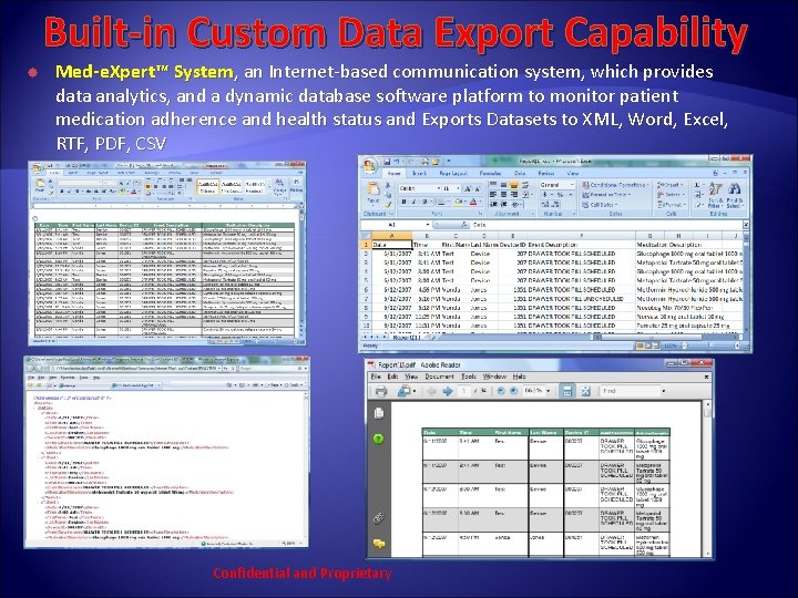 Built-in Custom Data Export Capability Med-e. Xpert™ System, an Internet-based communication system, which provides