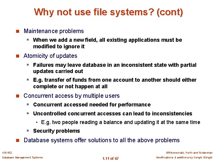 Why not use file systems? (cont) n Maintenance problems § When we add a
