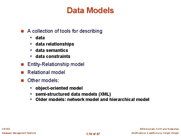 Data Models n A collection of tools for describing § data relationships § data