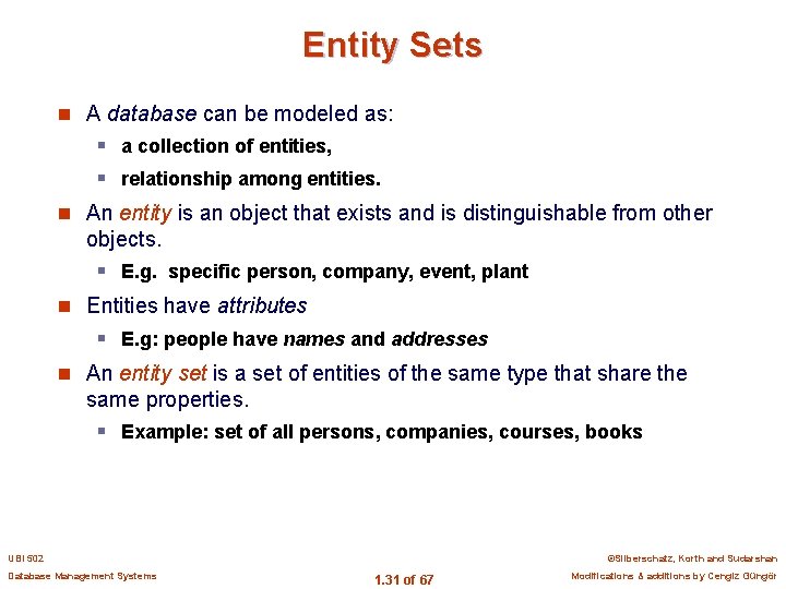 Entity Sets n A database can be modeled as: § a collection of entities,