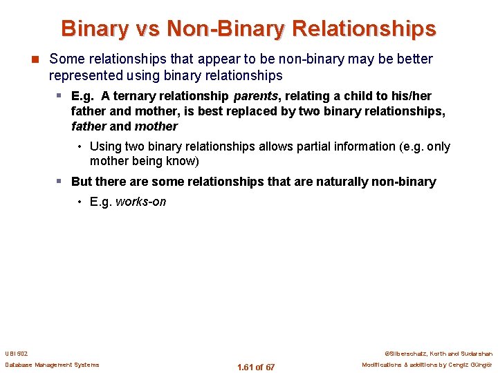 Binary vs Non-Binary Relationships n Some relationships that appear to be non-binary may be