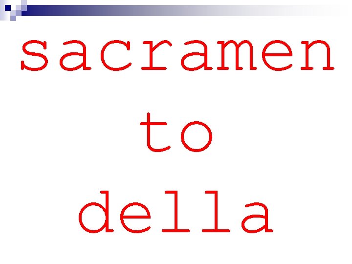 sacramen to della 
