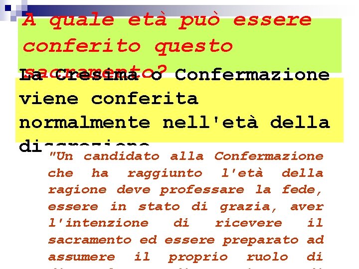 A quale età può essere conferito questo sacramento? La Cresima o Confermazione viene conferita