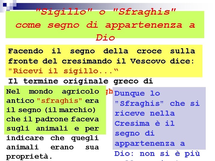 "Sigillo" o "Sfraghis" come segno di appartenenza a Dio Facendo il segno della croce