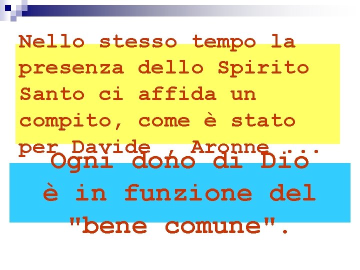 Nello stesso tempo la presenza dello Spirito Santo ci affida un compito, come è