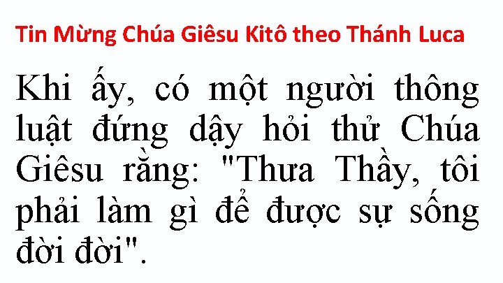 Tin Mừng Chúa Giêsu Kitô theo Thánh Luca Khi ấy, có một người thông