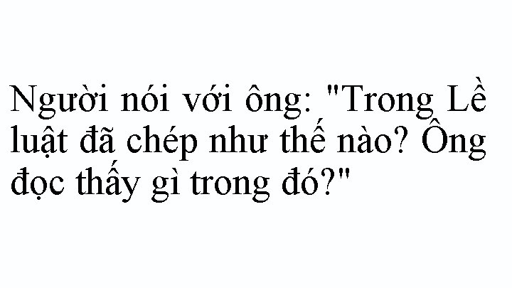 Người nói với ông: "Trong Lề luật đã chép như thế nào? Ông đọc