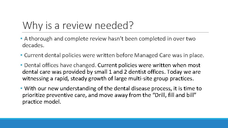 Why is a review needed? • A thorough and complete review hasn’t been completed