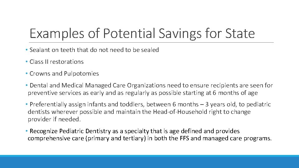 Examples of Potential Savings for State • Sealant on teeth that do not need