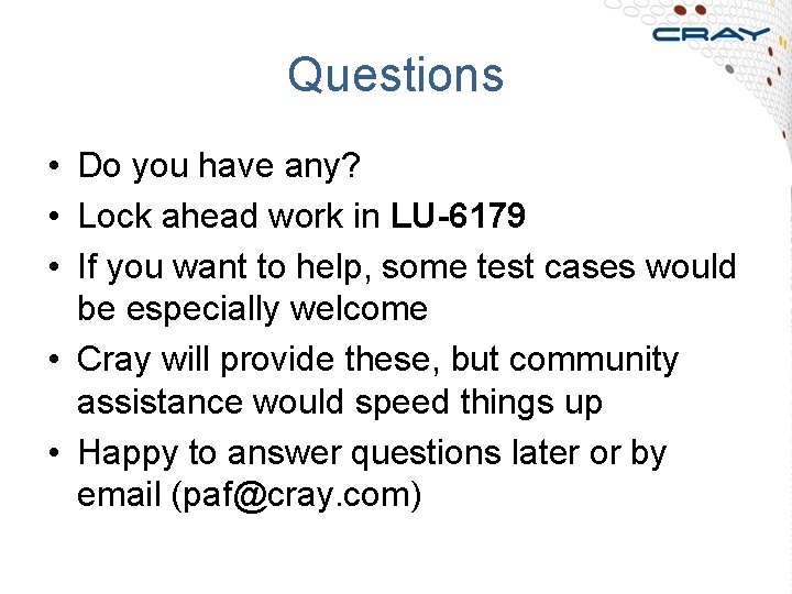 Questions • Do you have any? • Lock ahead work in LU-6179 • If