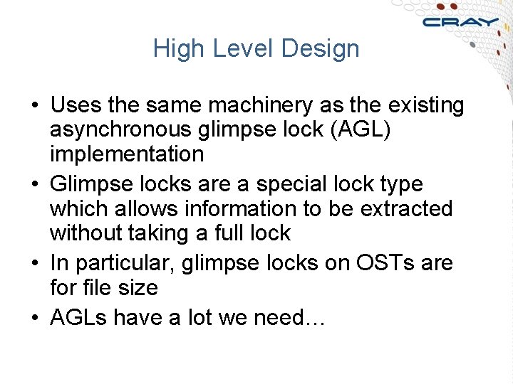 High Level Design • Uses the same machinery as the existing asynchronous glimpse lock