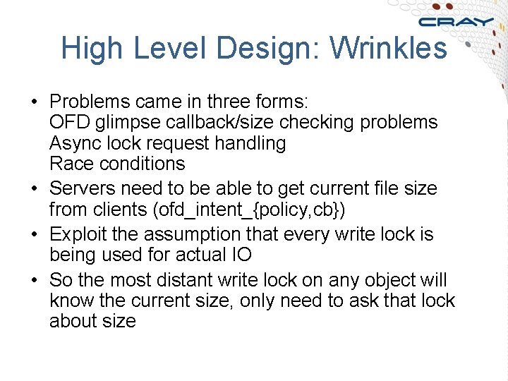 High Level Design: Wrinkles • Problems came in three forms: OFD glimpse callback/size checking