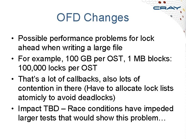 OFD Changes • Possible performance problems for lock ahead when writing a large file