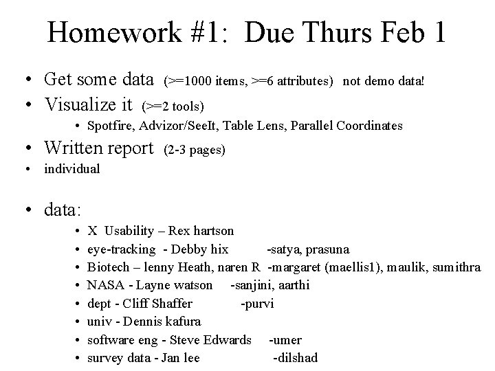 Homework #1: Due Thurs Feb 1 • Get some data (>=1000 items, >=6 attributes)