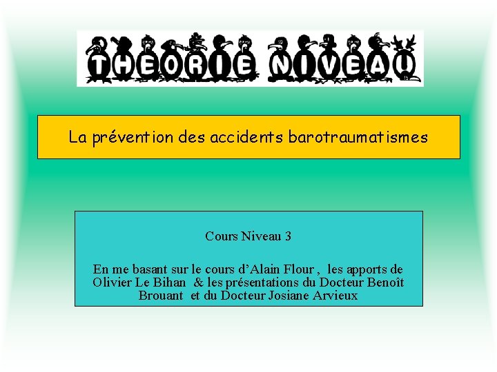 La prévention des accidents barotraumatismes Cours Niveau 3 En me basant sur le cours