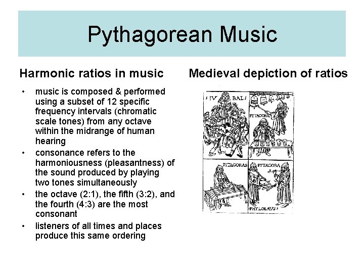 Pythagorean Music Harmonic ratios in music • • music is composed & performed using