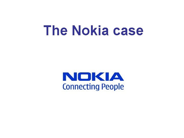 The Nokia case 