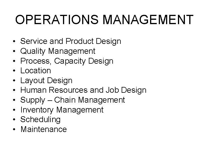 OPERATIONS MANAGEMENT • • • Service and Product Design Quality Management Process, Capacity Design