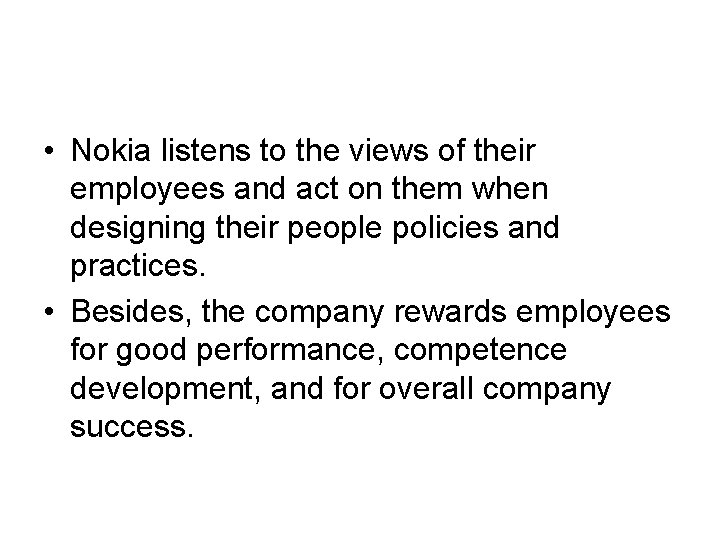  • Nokia listens to the views of their employees and act on them