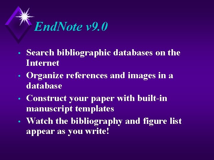 End. Note v 9. 0 • • Search bibliographic databases on the Internet Organize