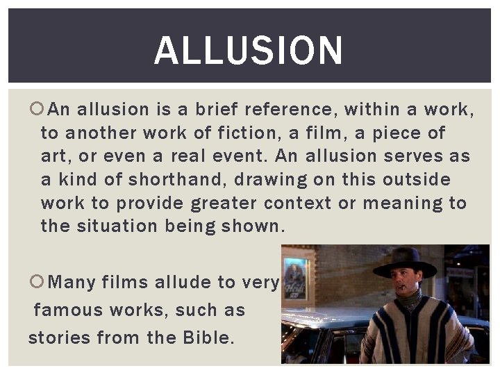 ALLUSION An allusion is a brief reference, within a work, to another work of