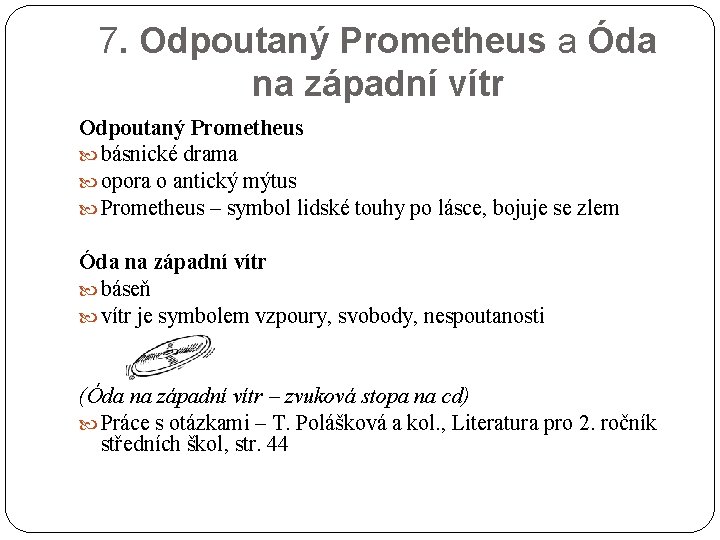 7. Odpoutaný Prometheus a Óda na západní vítr Odpoutaný Prometheus básnické drama opora o