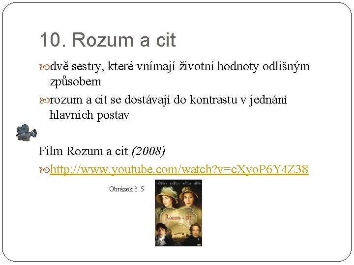 10. Rozum a cit dvě sestry, které vnímají životní hodnoty odlišným způsobem rozum a