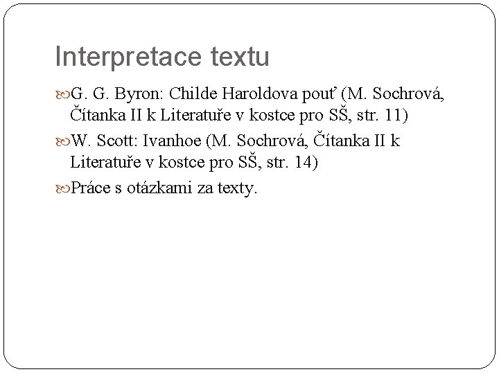 Interpretace textu G. G. Byron: Childe Haroldova pouť (M. Sochrová, Čítanka II k Literatuře