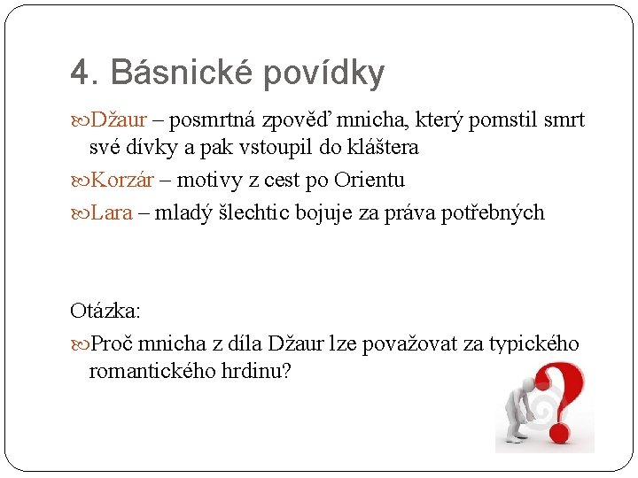 4. Básnické povídky Džaur – posmrtná zpověď mnicha, který pomstil smrt své dívky a