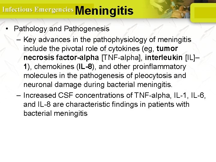 Infectious Emergencies Meningitis • Pathology and Pathogenesis – Key advances in the pathophysiology of