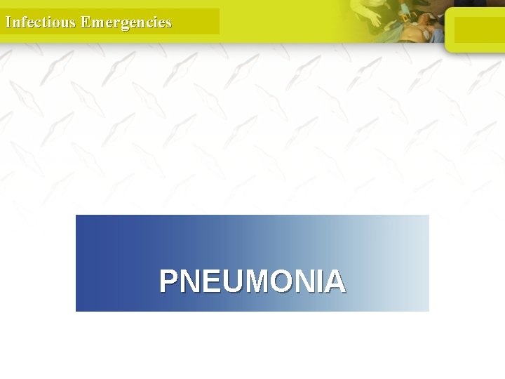 Infectious Emergencies PNEUMONIA 