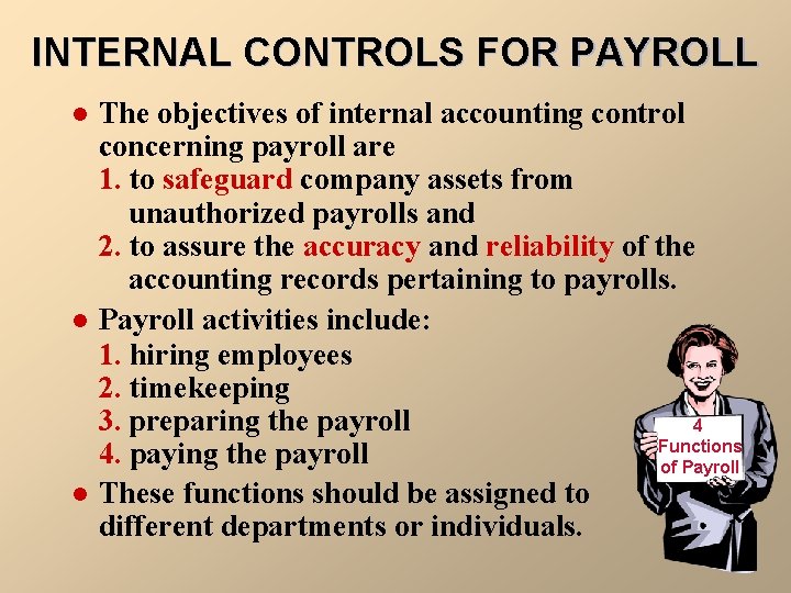 INTERNAL CONTROLS FOR PAYROLL The objectives of internal accounting control concerning payroll are 1.