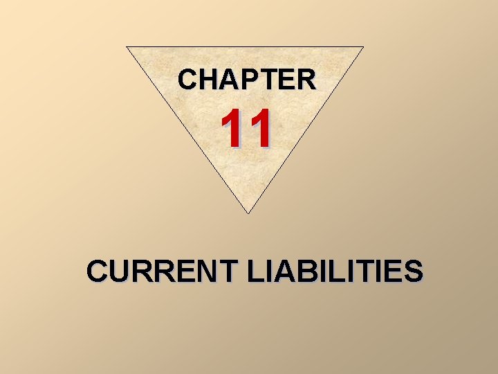 CHAPTER 11 CURRENT LIABILITIES 
