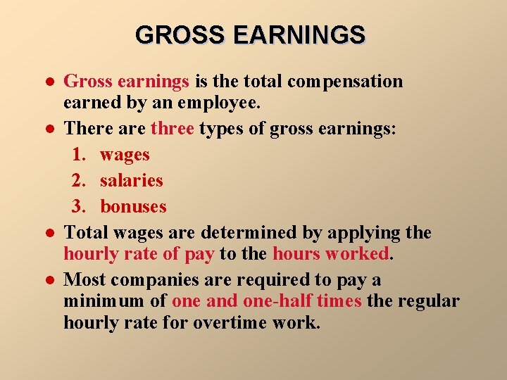 GROSS EARNINGS l l Gross earnings is the total compensation earned by an employee.