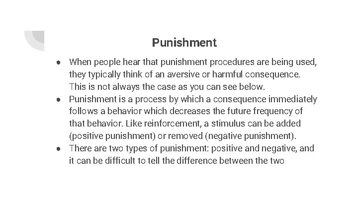 Punishment ● When people hear that punishment procedures are being used, they typically think